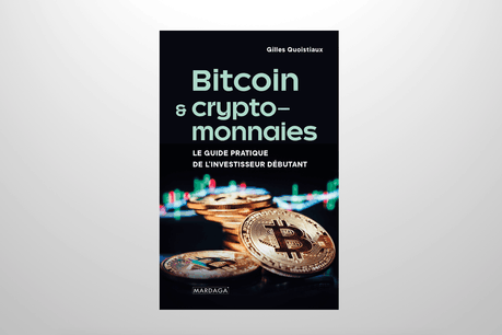 «Bitcoin & cryptomonnaies - Le guide pratique de l’investisseur débutant», un livre de Gilles Quoistiaux. (Photo: Mardaga)