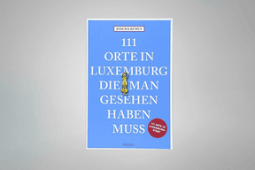 «111 Orte in Luxemburg, die man gesehen haben muss», éditions Emons Verlag ((Photo: Emons Verlag))