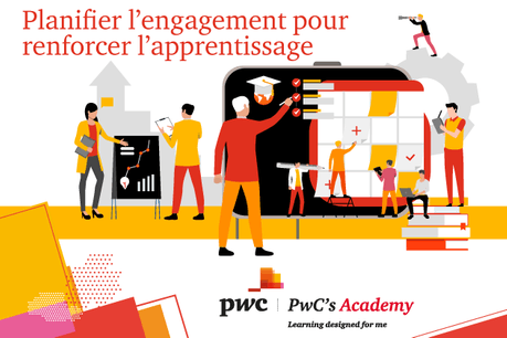Planifier l’engagement pour renforcer l’apprentissage. (Photo: PwC’s Academy)